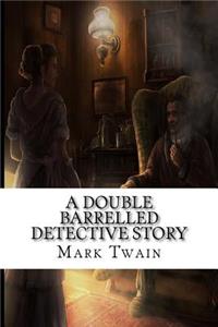 A Double Barrelled Detective Story