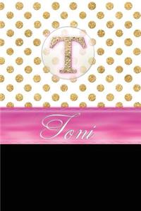 Toni: Personalized Lined Journal Diary Notebook 150 Pages, 6 X 9 (15.24 X 22.86 CM), Durable Soft Cover
