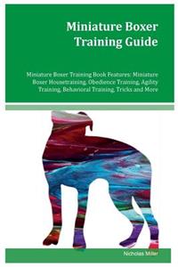 Miniature Boxer Training Guide Miniature Boxer Training Book Features