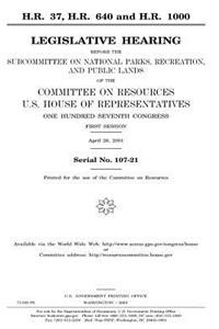 H.R. 37, H.R. 640, and H.R. 1000