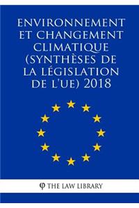 Environnement et changement climatique (Synthèses de la législation de l'UE) 2018