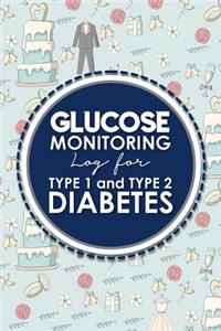 Glucose Monitoring Log for Type 1 and Type 2 Diabetes