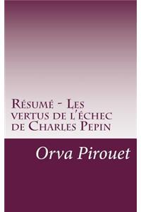 Résumé - Les vertus de l'échec de Charles Pepin