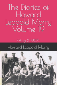 Diaries of Howard Leopold Morry - Volume 19