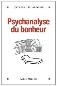 Psychanalyse Du Bonheur