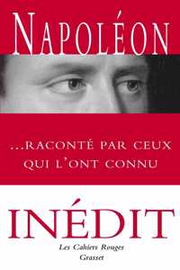 Napoleon raconte par ceux qui l'ont connu