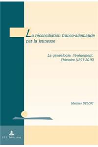 La Réconciliation Franco-Allemande Par La Jeunesse