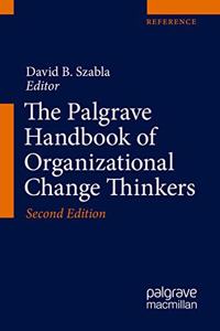 Palgrave Handbook of Organizational Change Thinkers