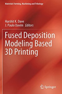 Fused Deposition Modeling Based 3D Printing