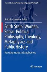 Edith Stein: Women, Social-Political Philosophy, Theology, Metaphysics and Public History