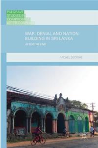 War, Denial and Nation-Building in Sri Lanka