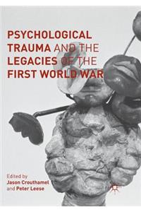 Psychological Trauma and the Legacies of the First World War