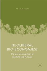 Neoliberal Bio-Economies?