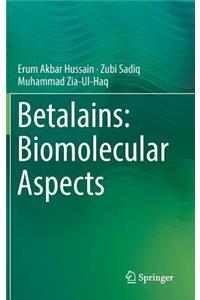 Betalains: Biomolecular Aspects