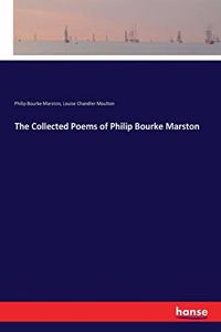 The Collected Poems of Philip Bourke Marston