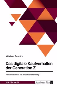 digitale Kaufverhalten der Generation Z. Welchen Einfluss hat Influencer-Marketing?