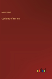 Oddities of History