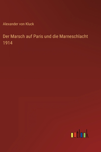 Marsch auf Paris und die Marneschlacht 1914