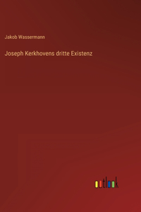 Joseph Kerkhovens dritte Existenz