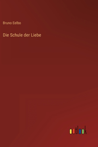 Die Schule der Liebe