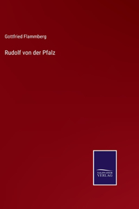 Rudolf von der Pfalz