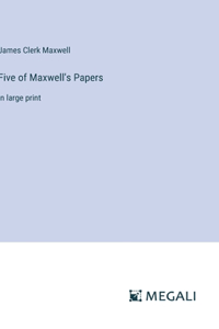 Five of Maxwell's Papers