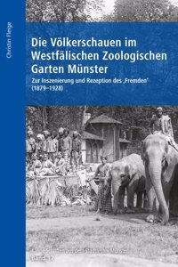 Die Volkerschauen Im Westfalischen Zoologischen Garten Munster