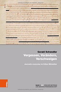 Vergessen, Verandern, Verschweigen Und Damnatio Memoriae Im Fruhen Mittelalter