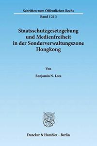 Staatsschutzgesetzgebung Und Medienfreiheit in Der Sonderverwaltungszone Hongkong
