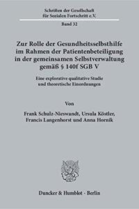 Zur Rolle Der Gesundheitsselbsthilfe Im Rahmen Der Patientenbeteiligung in Der Gemeinsamen Selbstverwaltung Gemass 140f Sgb V