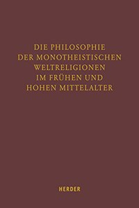 Philosophie Der Monotheistischen Weltreligionen Im Fruhen Und Hohen Mittelalter