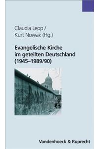 Evangelische Kirche Im Geteilten Deutschland (1945-1989/90)