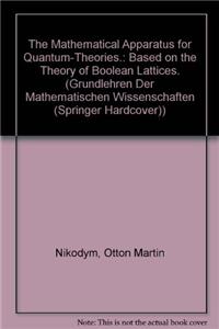 The Mathematical Apparatus for Quantum-Theories