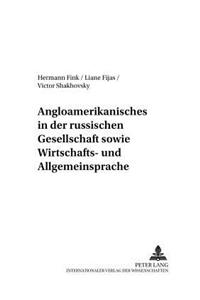 Angloamerikanisches in Der Russischen Gesellschaft Sowie Wirtschafts- Und Allgemeinsprache