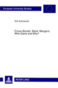 Cross-Border Bank Mergers: Who Gains and Why?