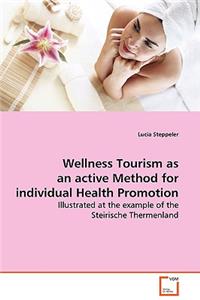 Wellness Tourism as an active Method for individual Health Promotion