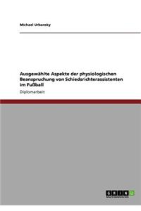 Ausgewählte Aspekte der physiologischen Beanspruchung von Schiedsrichterassistenten im Fußball
