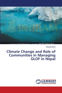 Climate Change and Role of Communities in Managing GLOF in Nepal