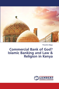 Commercial Bank of God? Islamic Banking and Law & Religion in Kenya