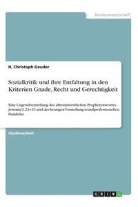 Sozialkritik und ihre Entfaltung in den Kriterien Gnade, Recht und Gerechtigkeit