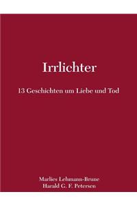Irrlichter - 13 Geschichten Um Liebe Und Tod