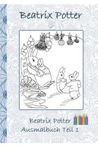 Beatrix Potter Ausmalbuch Teil 1 ( Peter Hase ): Malbuch, ausmalen, kolorieren, Original, Buntstifte, Filzer, Bleistift, Auqarell, Klassiker, Schulkinder, Vorschule, 1. 2. 3. 4. Klasse, Grundschule
