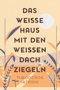 Das weiße Haus mit den weißen Dachziegeln