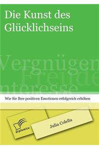 Die Kunst des Glücklichseins