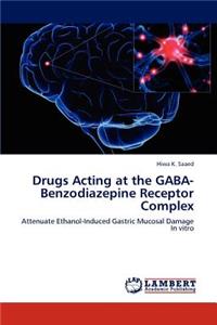 Drugs Acting at the GABA-Benzodiazepine Receptor Complex