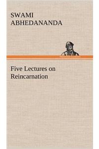 Five Lectures on Reincarnation