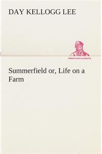 Summerfield or, Life on a Farm