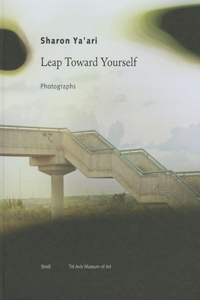 Sharon Ya'ari: Leap Toward Yourself