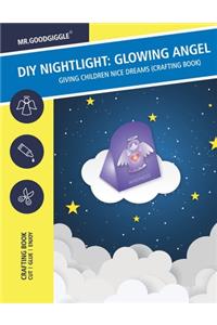 DIY Nightlight Glowing Angel - Giving Children Nice Dreams (Crafting Book)