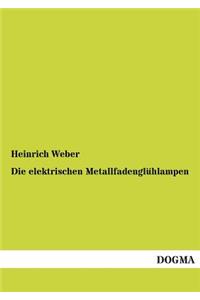 Die elektrischen Metallfadenglühlampen